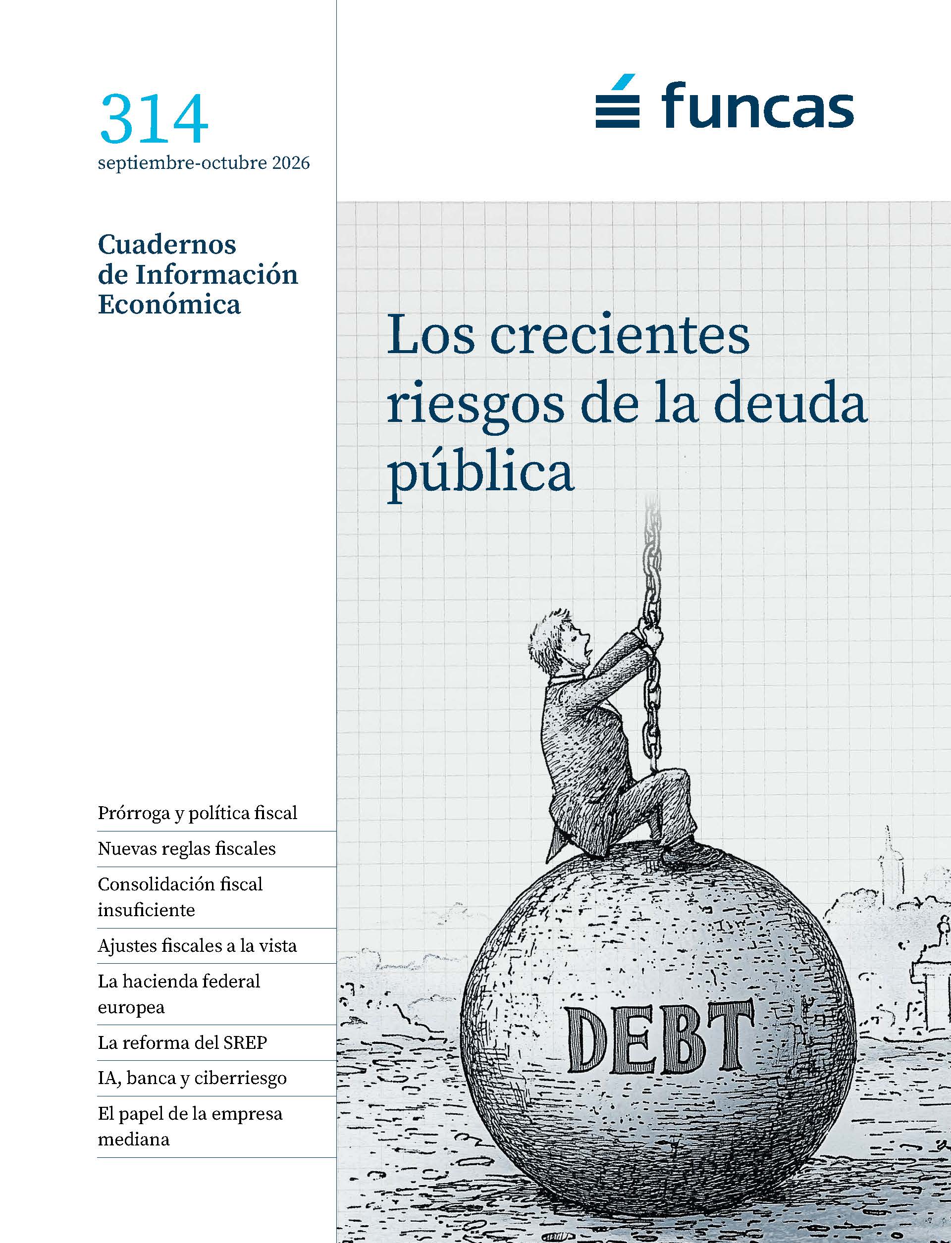 Portada de la revista Cuadernos de Información Económica nº 314 (septiembre-octubre de 2026), titulada «Los crecientes riesgos de la deuda pública». Ilustración de una persona encaramada a una cadena sobre una gran bola marcada con la palabra «DEBT», en referencia al peso y los riesgos de la deuda pública.