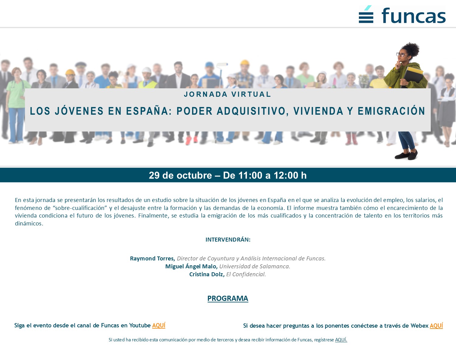 Cartel de Funcas para una jornada virtual titulada “Los jóvenes en España: poder adquisitivo, vivienda y emigración”, que se celebrará el 29 de octubre de 11:00 a 12:00 h. La imagen muestra un grupo diverso de profesionales desenfocados al fondo y, en primer plano, una persona joven sosteniendo libros. El evento abordará la evolución del empleo y los salarios juveniles, la sobrecualificación, el acceso a la vivienda y la emigración del talento joven en España. Participan Raymond Torres, Miguel Ángel Malo y Cristina Dolz.