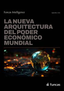 Portada de la revista Funcas Intelligence (septiembre de 2026) titulada «La nueva arquitectura del poder económico mundial». Sobre un fondo negro destaca una imagen de un globo terráqueo iluminado con luces doradas y azules, que simboliza las transformaciones de la economía global. Logo de Funcas en la parte inferior derecha.