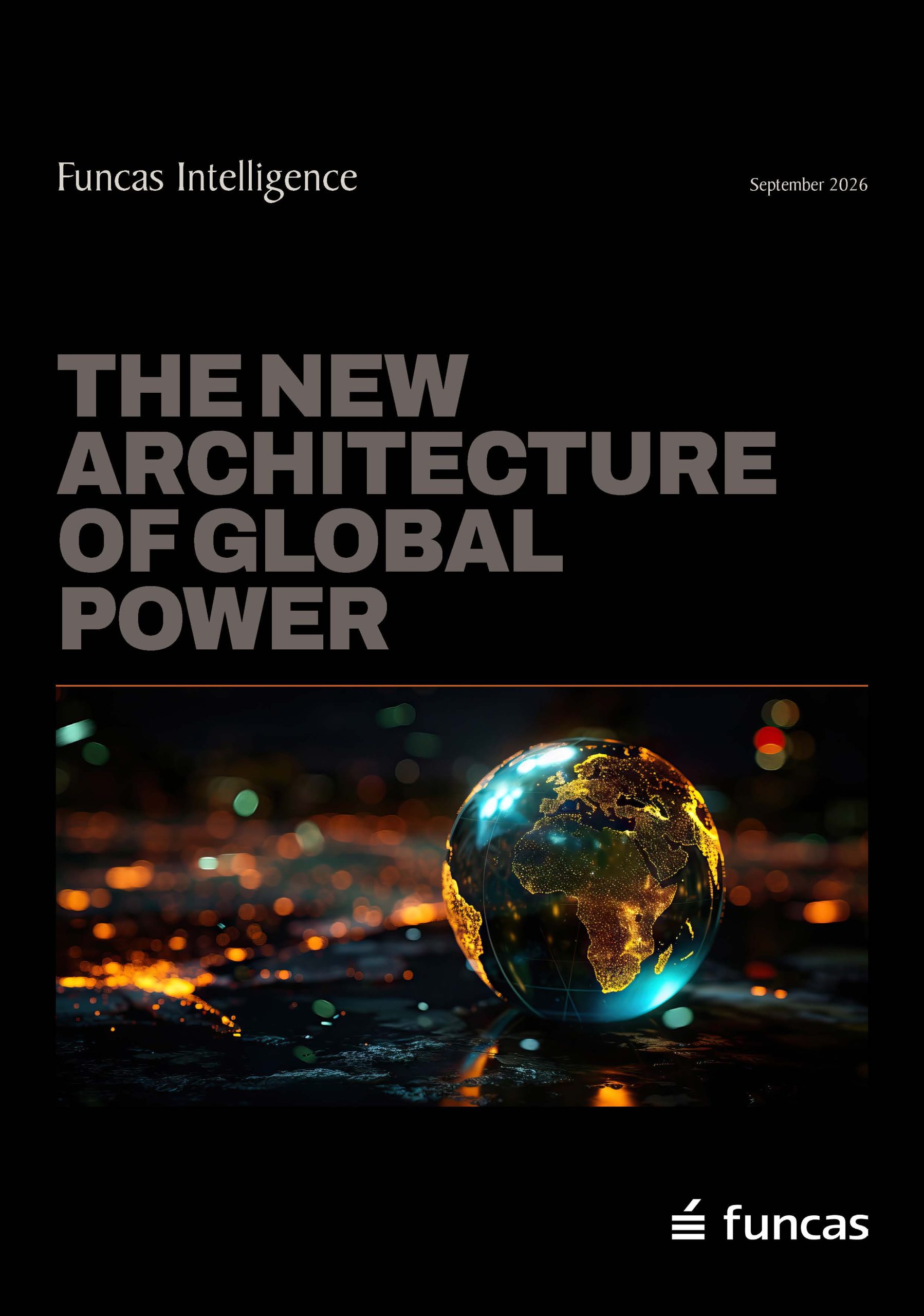 Cover of Funcas Intelligence, September 2026 edition, titled “The New Architecture of Global Power”. The cover features a glowing digital globe centered on Africa and Europe against a dark background with illuminated city-like lights, symbolizing geopolitics, connectivity, and global influence.